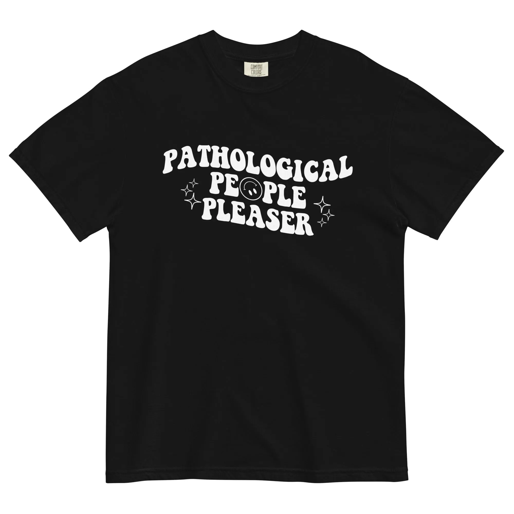 Pathological People Pleaser Comfort Colors Shirt